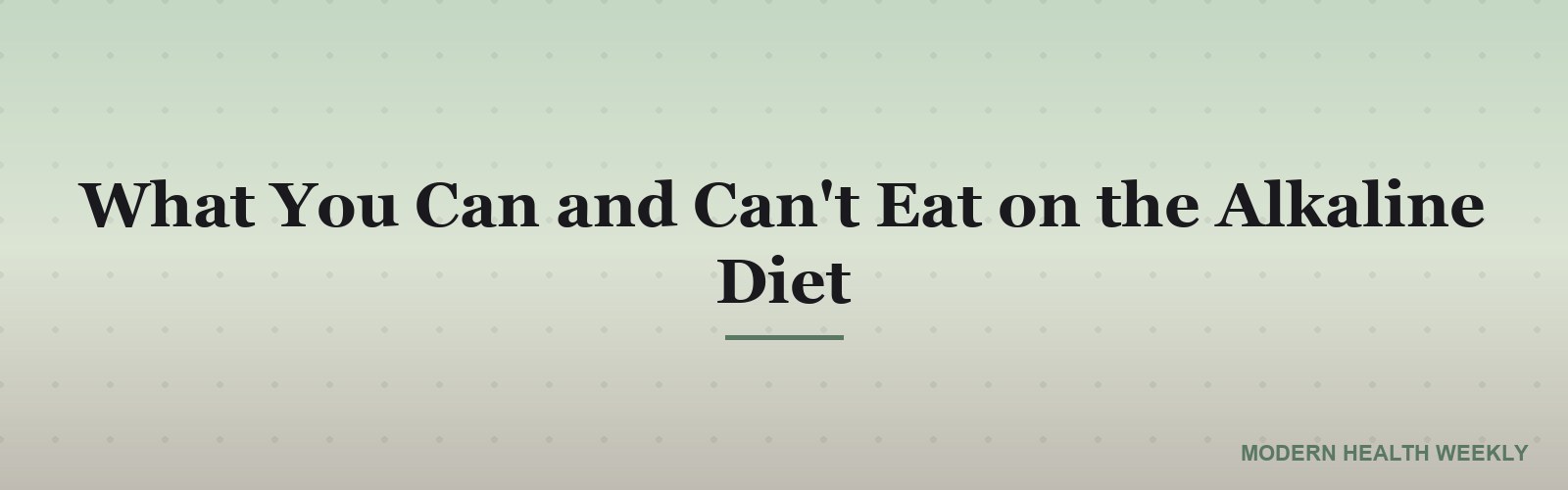 What You Can and Can't Eat on the Alkaline Diet
