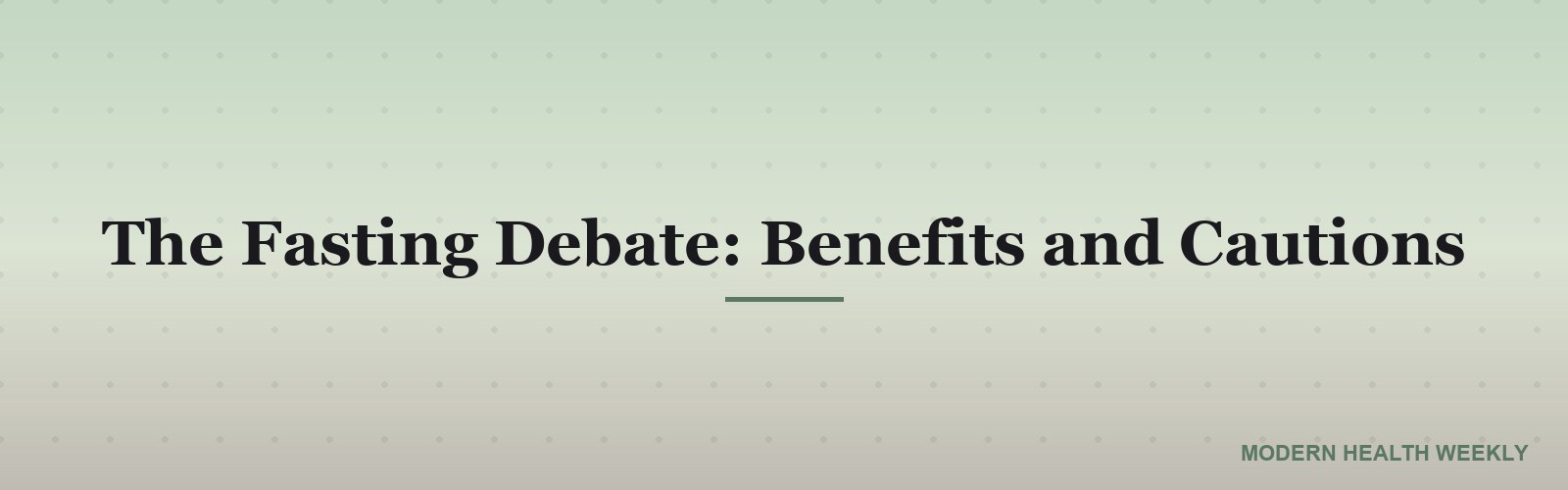 The Fasting Debate: Benefits and Cautions