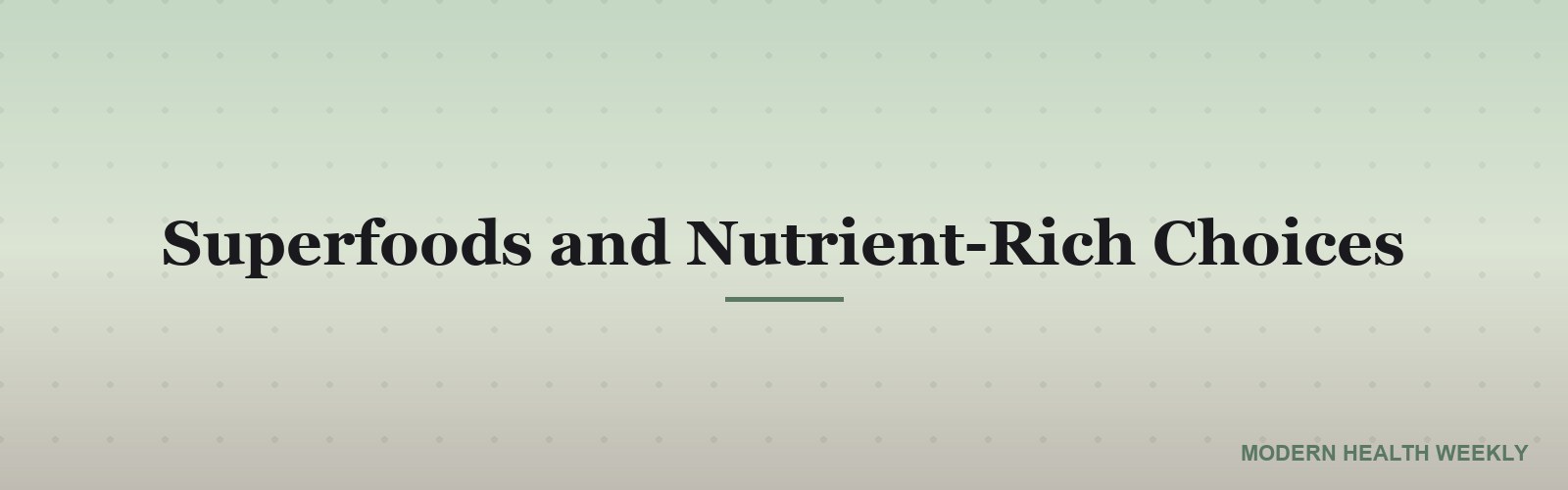 Superfoods and Nutrient-Rich Choices