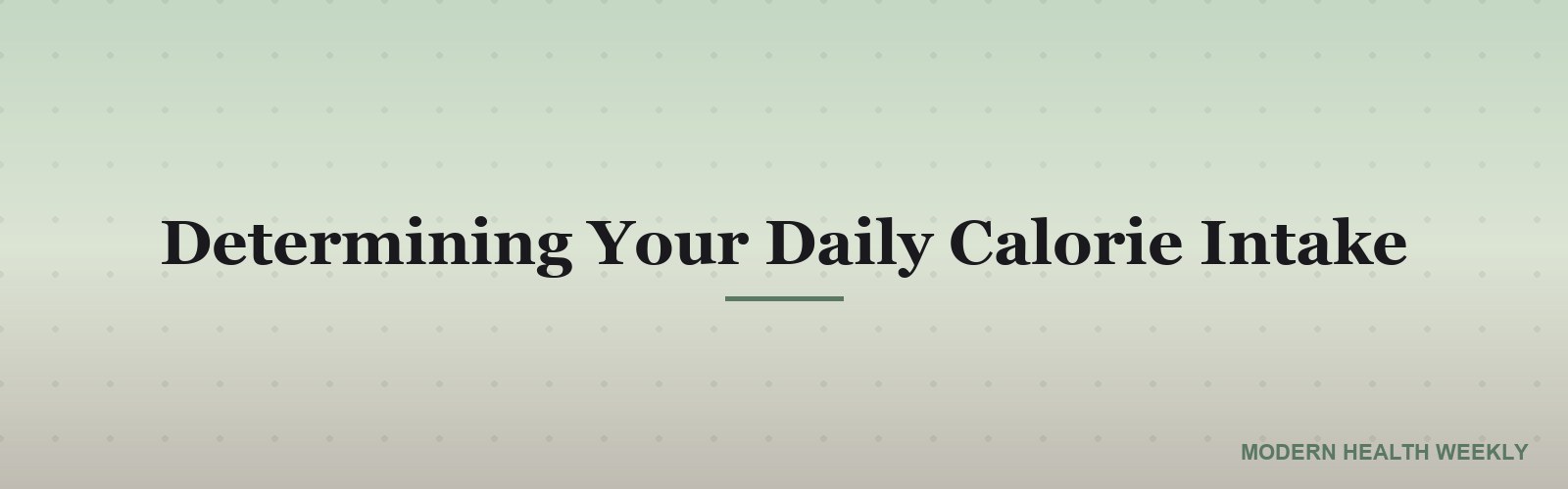 Determining Your Daily Calorie Intake