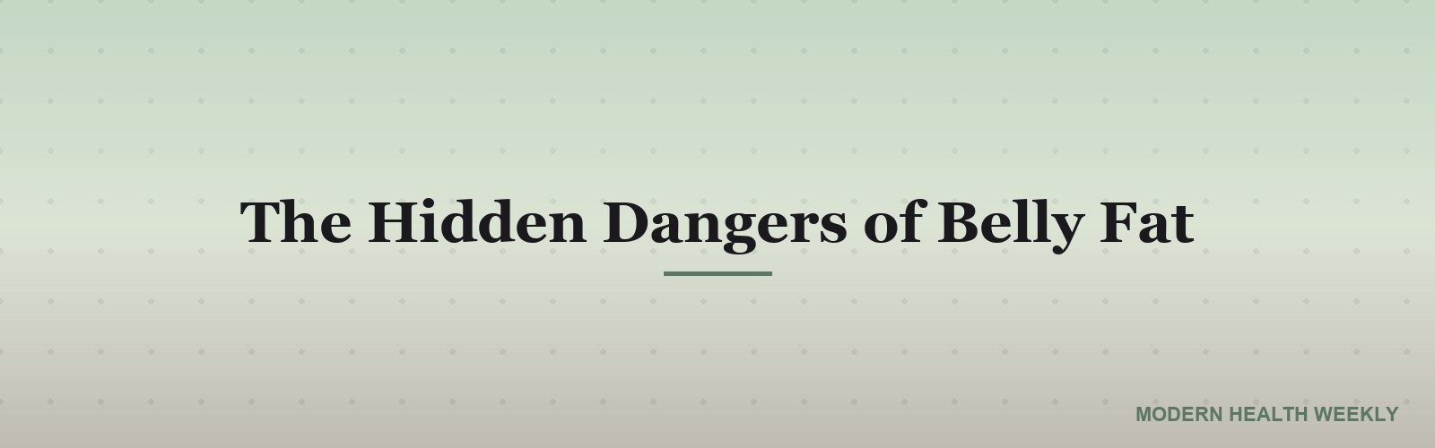 The Hidden Dangers of Belly Fat