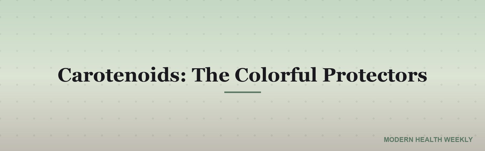 Carotenoids: The Colorful Protectors