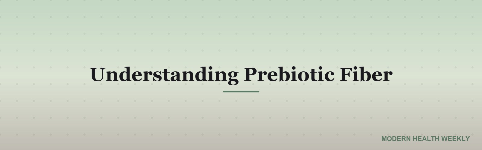 Understanding Prebiotic Fiber