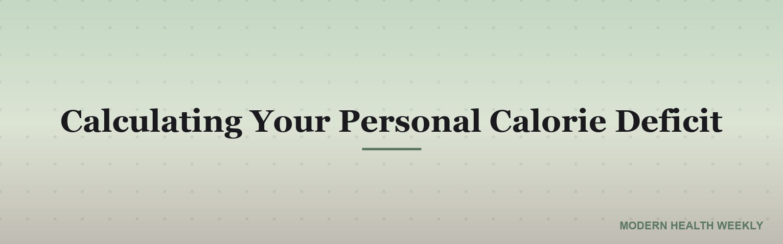 Calculating Your Personal Calorie Deficit