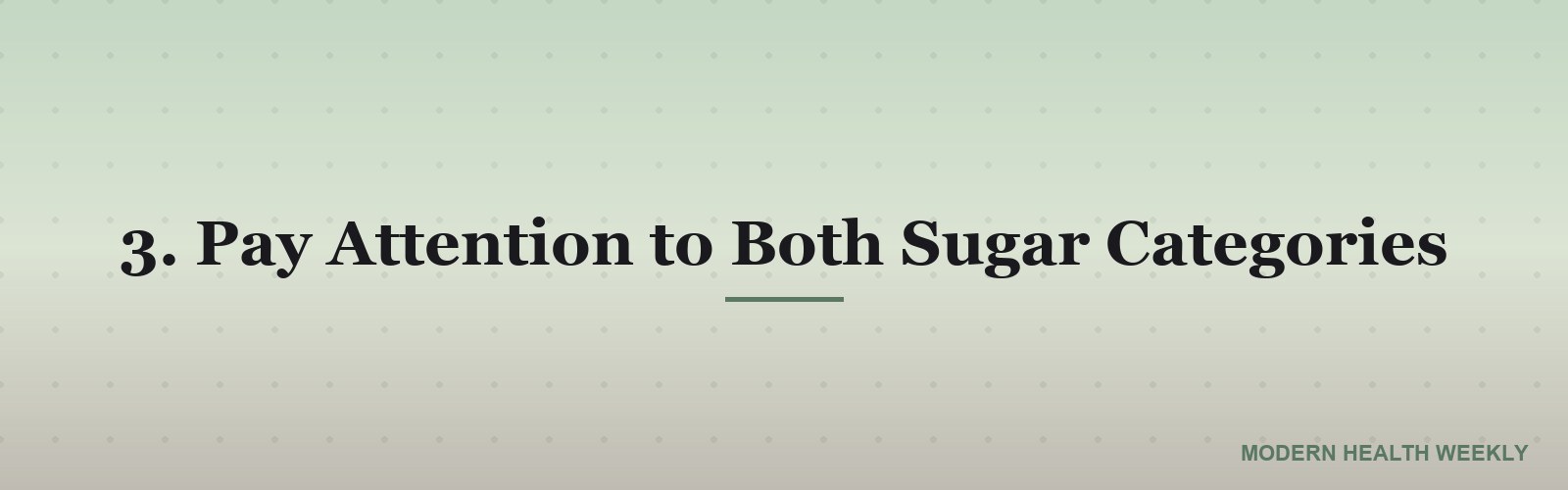 3. Pay Attention to Both Sugar Categories